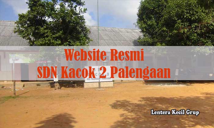 Blog SDN Kacok 02 Palengaan, Pamekasan